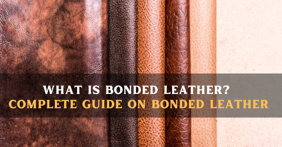 What Is Bonded Leather? Complete Guide on Bonded Leather
